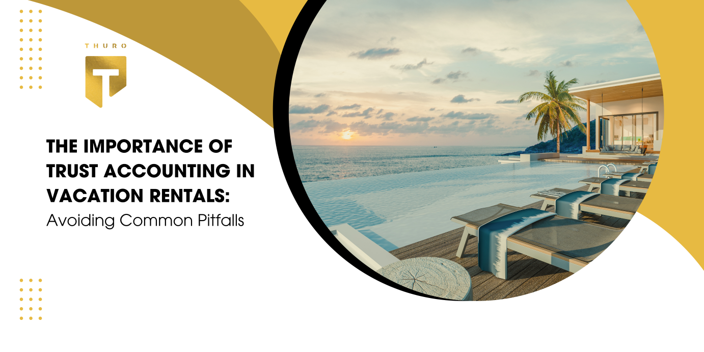 The Importance of Trust Accounting in Vacation Rentals