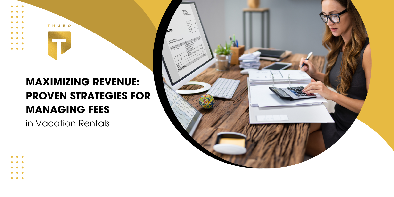 Maximizing Revenue: Proven Strategies for Managing Fees in Vacation Rentals