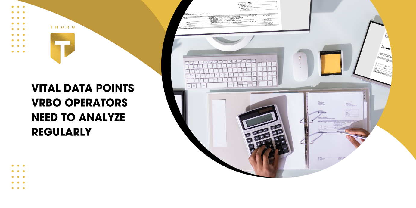 Vital Data Points VRBO Operators Need to Analyze Regularly