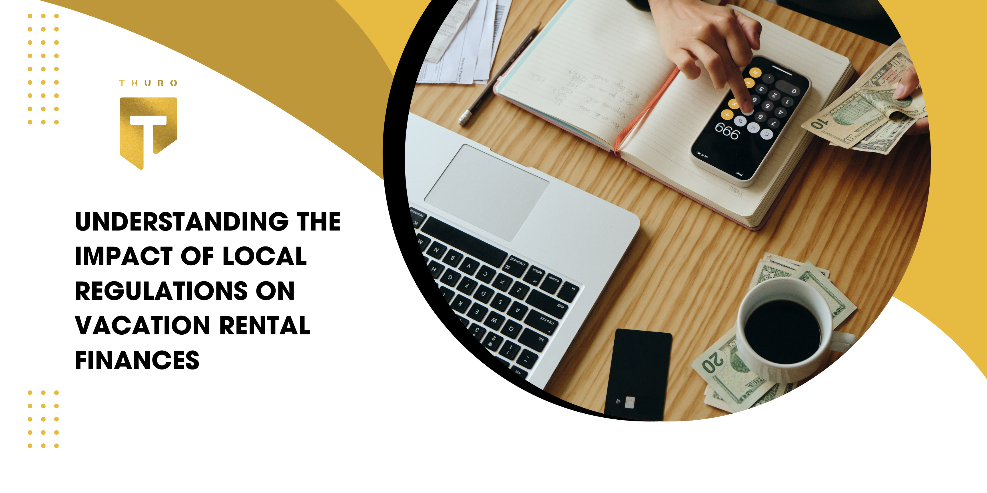 Understanding the Impact of Local Regulations on Vacation Rental Finances