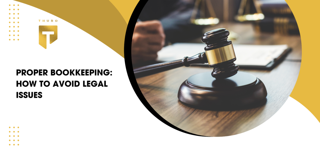 Proper Bookkeeping: How to Avoid Legal Issues