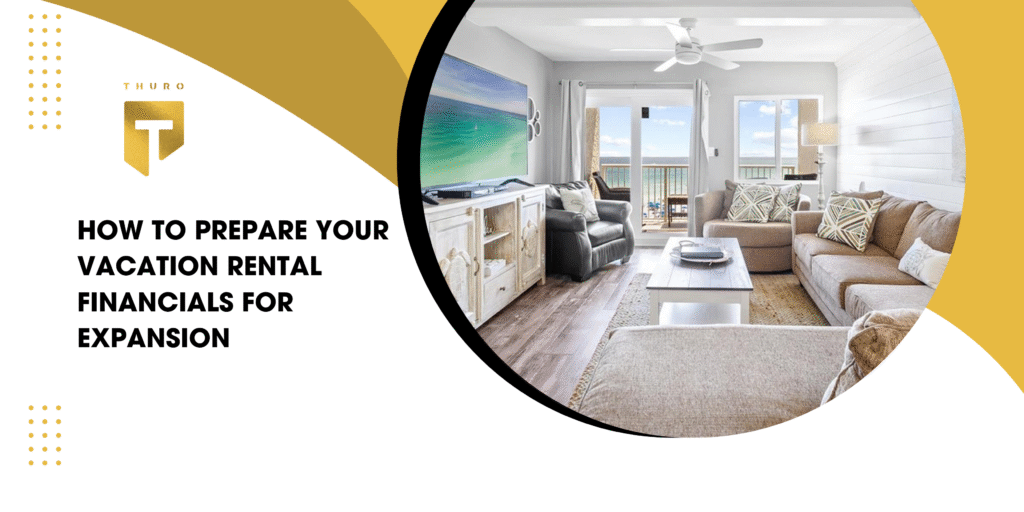 How to Prepare Your Vacation Rental Financials for Expansion