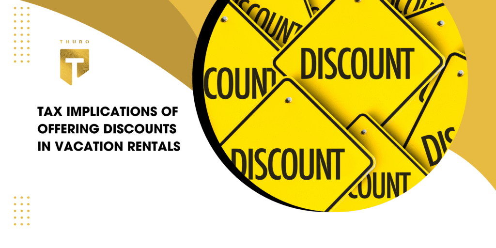 Tax Implications of Offering Discounts in Vacation Rentals
